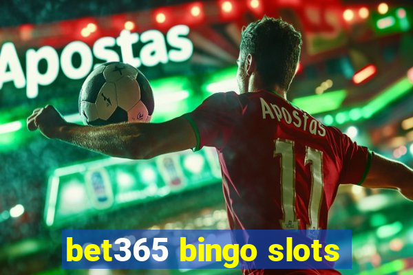 bet365 bingo slots