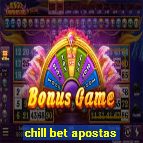 chill bet apostas