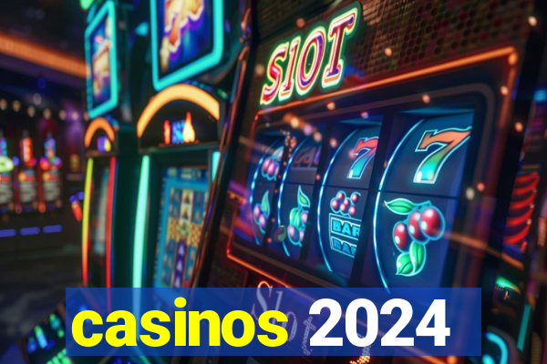 casinos 2024