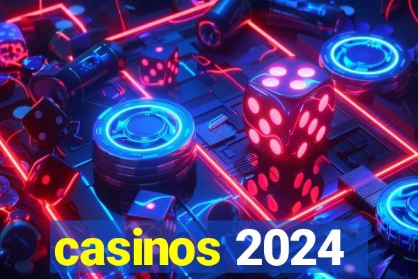 casinos 2024