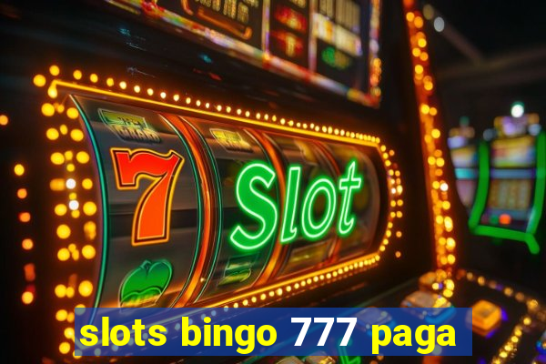 slots bingo 777 paga