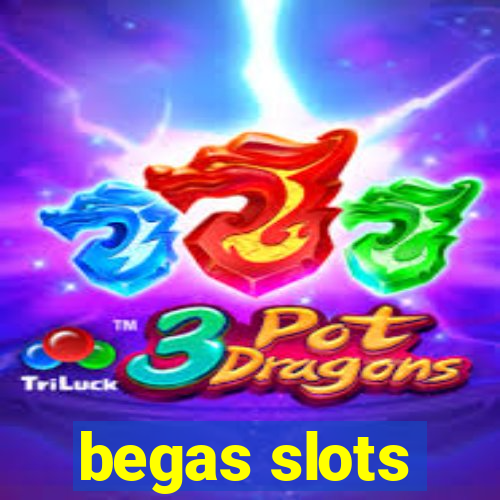 begas slots