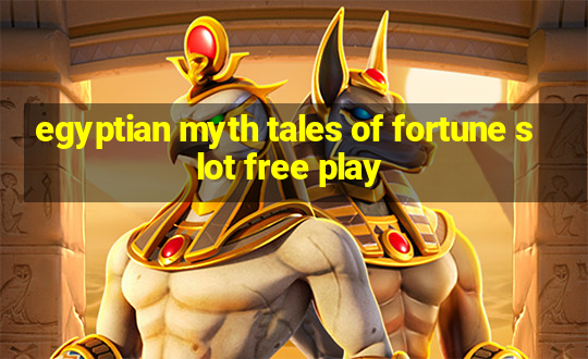 egyptian myth tales of fortune slot free play