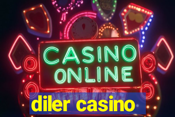 diler casino