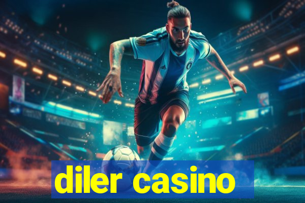 diler casino