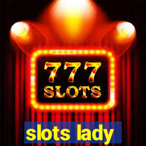 slots lady