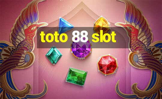 toto 88 slot