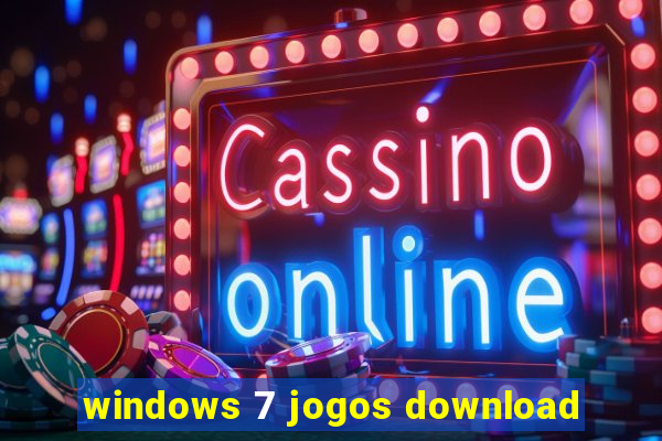 windows 7 jogos download