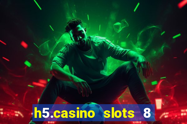 h5.casino slots 8 paga mesmo