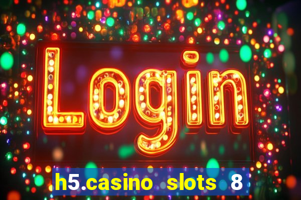 h5.casino slots 8 paga mesmo