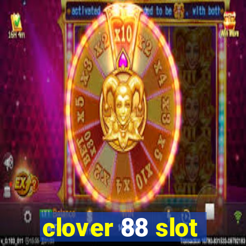 clover 88 slot