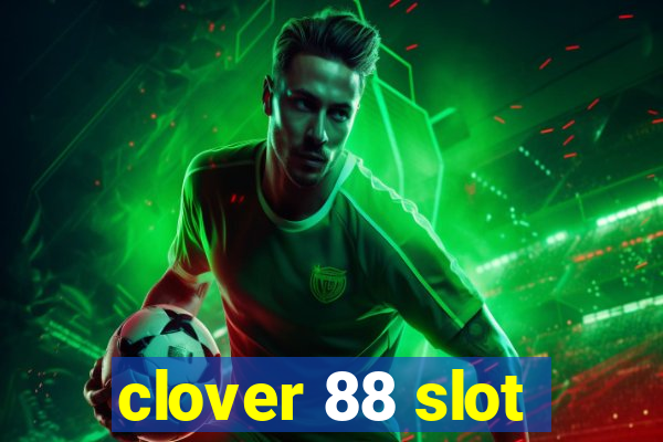 clover 88 slot