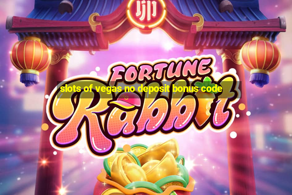 slots of vegas no deposit bonus code