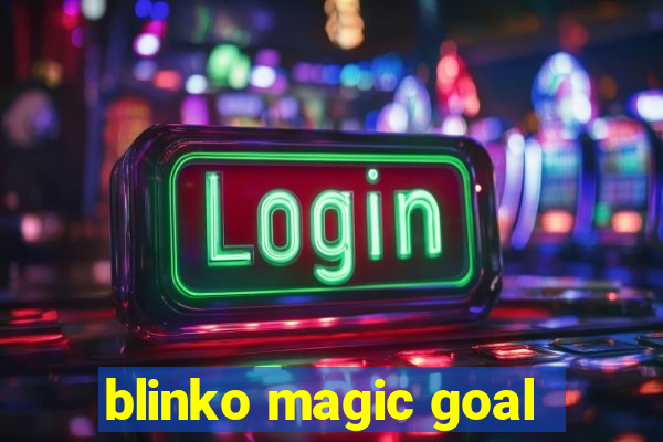 blinko magic goal