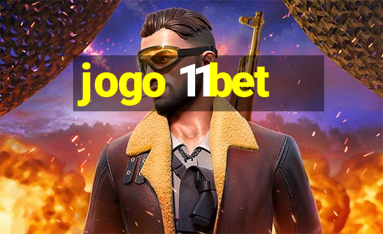 jogo 11bet