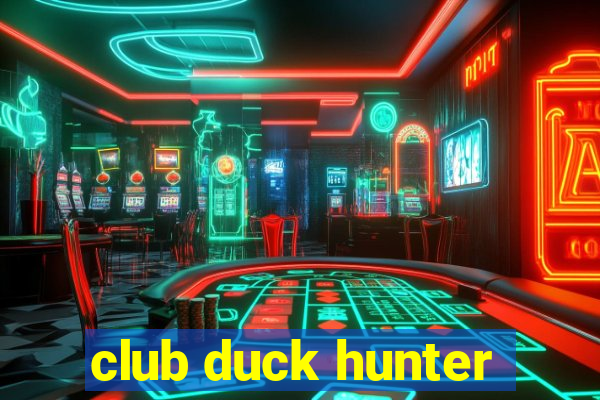 club duck hunter