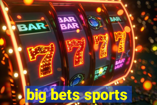 big bets sports