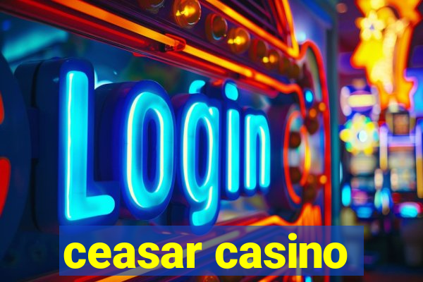 ceasar casino