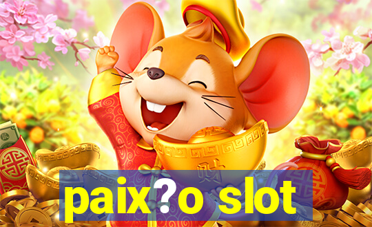 paix?o slot