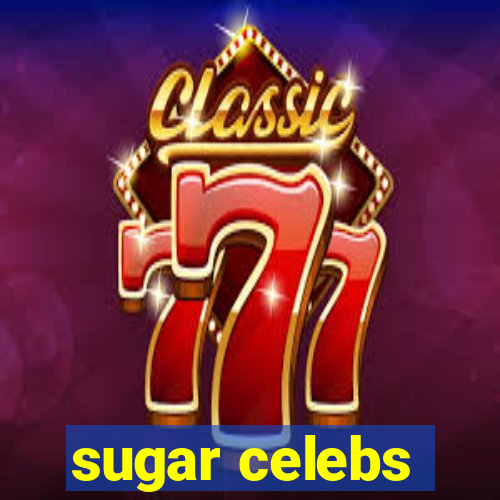 sugar celebs