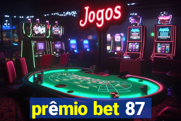 prêmio bet 87