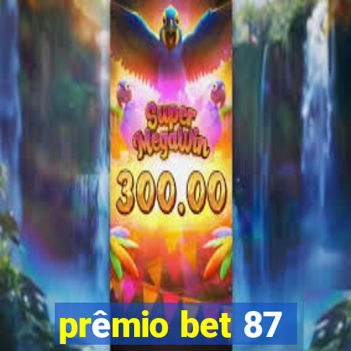 prêmio bet 87