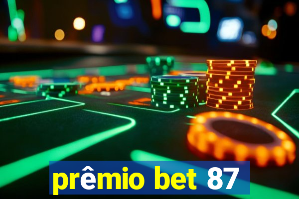 prêmio bet 87