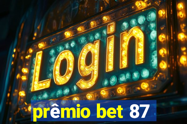 prêmio bet 87