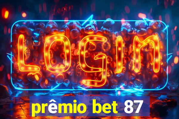 prêmio bet 87