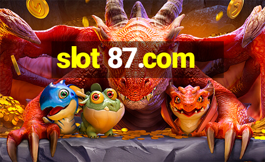 slot 87.com