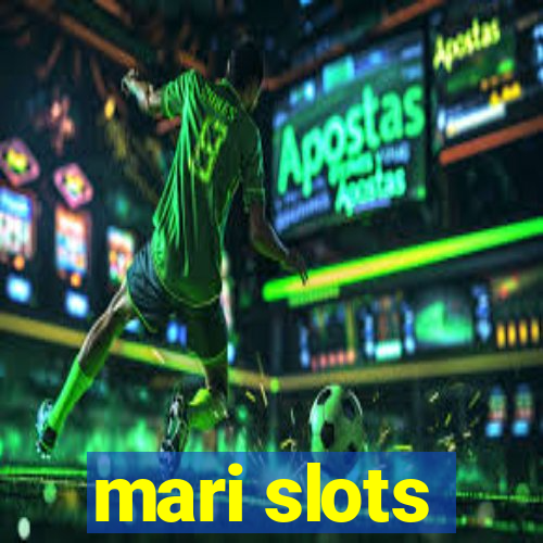 mari slots