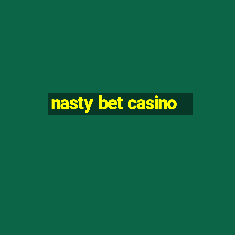 nasty bet casino