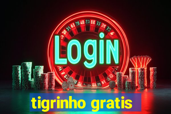 tigrinho gratis