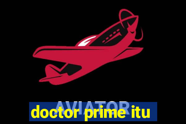 doctor prime itu