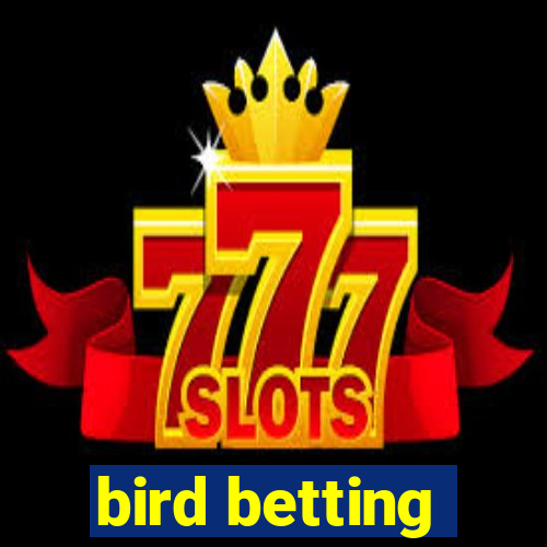 bird betting