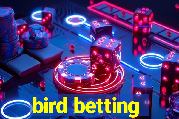 bird betting