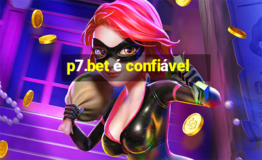 p7.bet é confiável