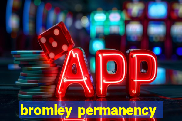 bromley permanency