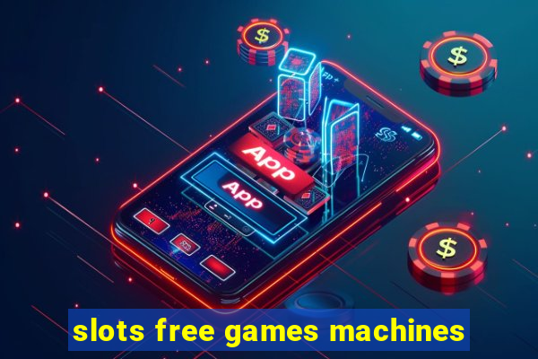 slots free games machines