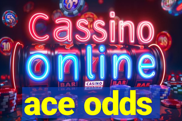 ace odds