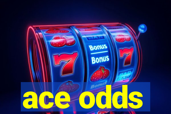 ace odds