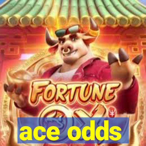 ace odds