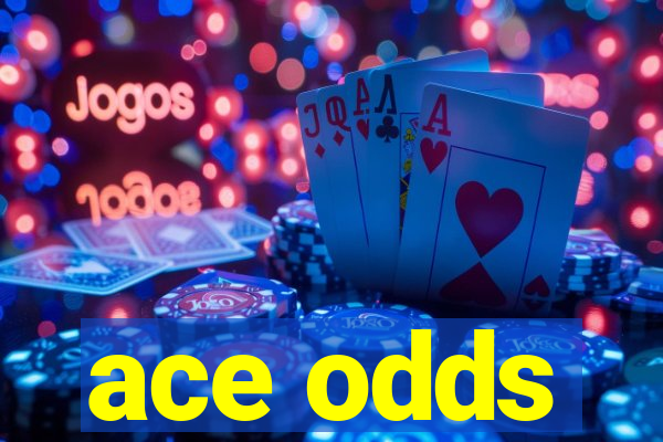 ace odds