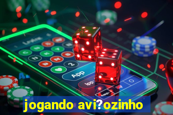 jogando avi?ozinho