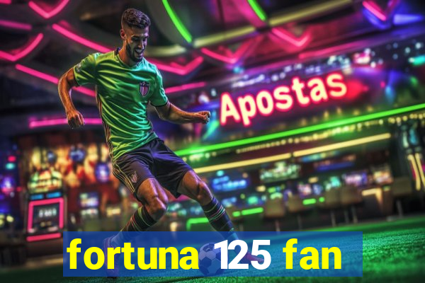 fortuna 125 fan