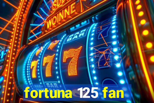 fortuna 125 fan