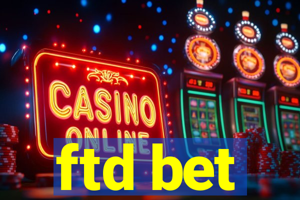 ftd bet