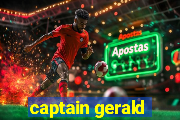 captain gerald