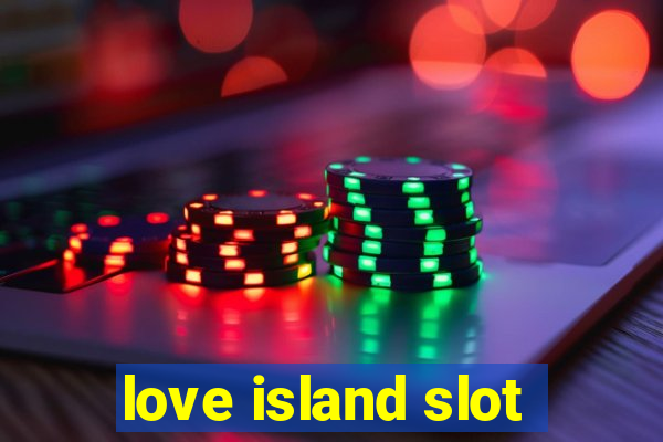 love island slot