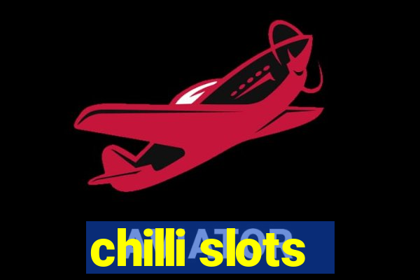 chilli slots